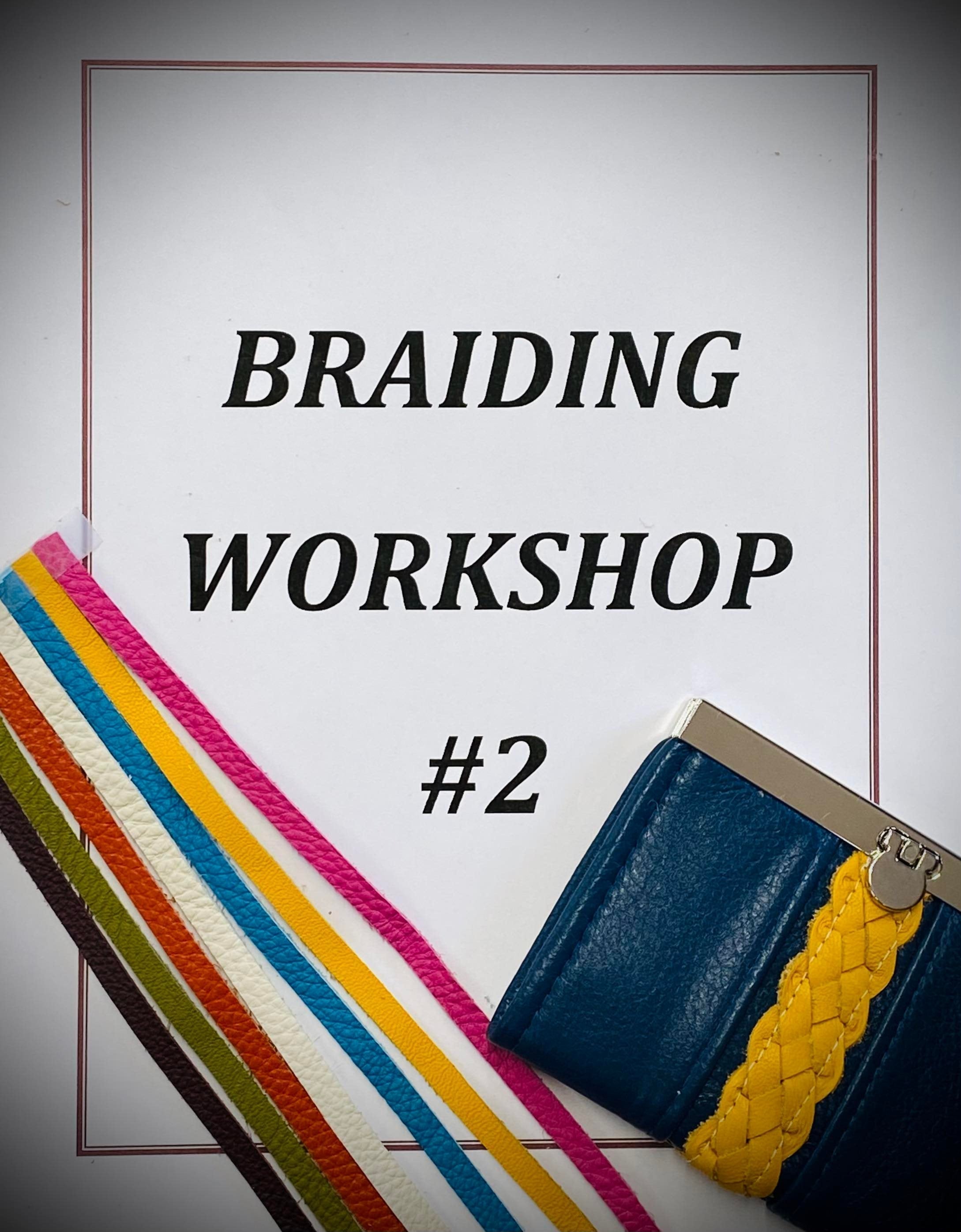 Braiding Workshop #2- Session 1 – The Bag Makers Workshop