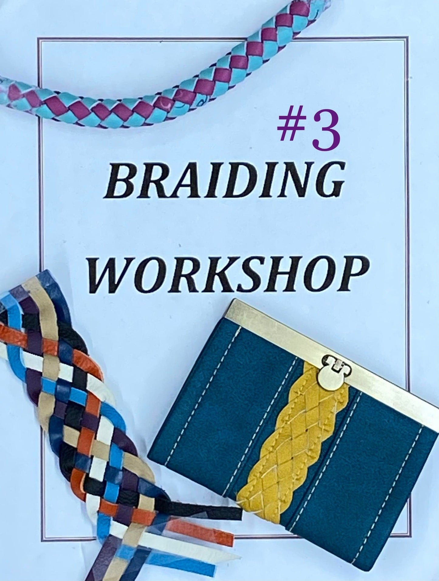 Braiding Workshop #3- Video 2, Session 2